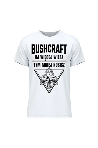 Koszulka męska Bushcraft Im więcej wiesz tym mniej nosisz