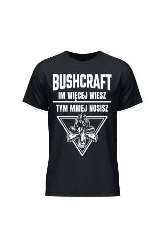 Koszulka męska Bushcraft Im więcej wiesz tym mniej nosisz - czarna