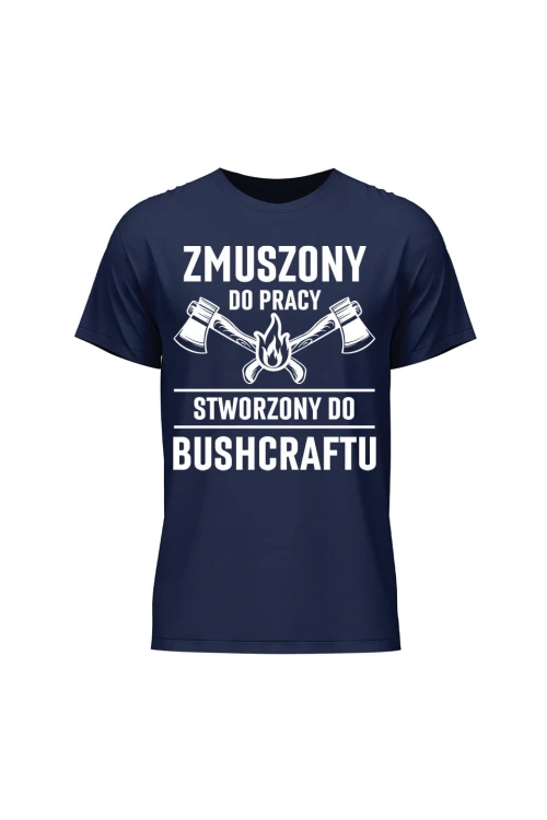 Koszulka męska Zmuszony do pracy, stworzony do bushcraftu - granatowa