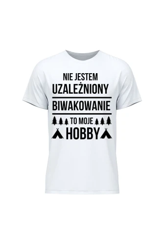Koszulka męska Nie jestem uzależniony, biwakowanie to moje hobby