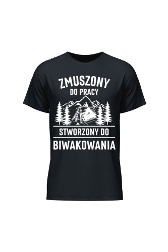Koszulka męska Zmuszony do pracy, stworzony do biwakowania - czarna