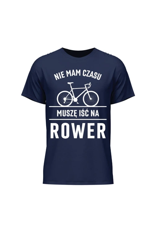 Koszulka męska Nie mam czasu muszę iść na rower Szosa - granatowa