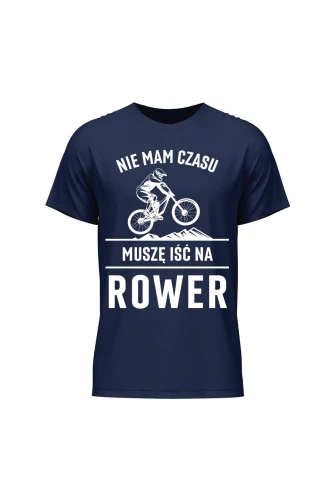 Koszulka męska Nie mam czasu muszę iść na rower Downhill