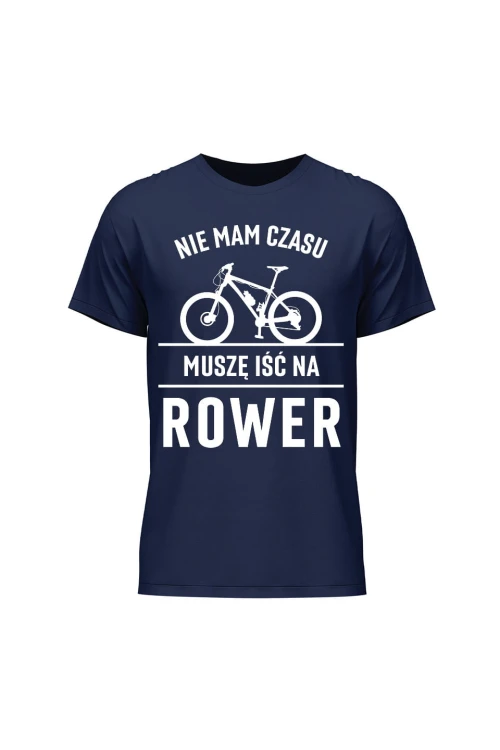 Koszulka męska Nie mam czasu muszę iść na rower MTB - granatowa