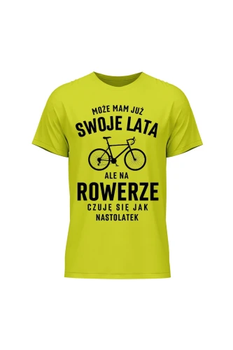 Koszulka męska Mam już swoje lata ale na rowerze czuję się jak nastolatek