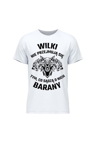 Koszulka męska Wilki nie przejmują się tym co sądzą o nich barany - biała