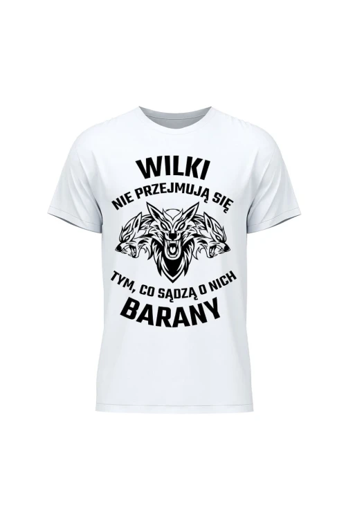 Koszulka męska Wilki nie przejmują się tym co sądzą o nich barany - biała