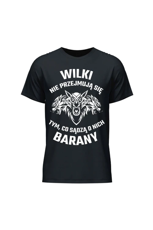 Koszulka męska Wilki nie przejmują się tym co sądzą o nich barany - czarna