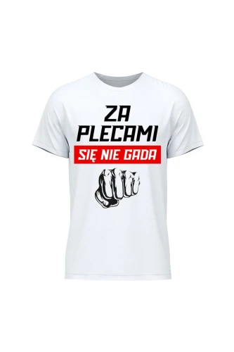 Koszulka męska Za plecami się nie gada 