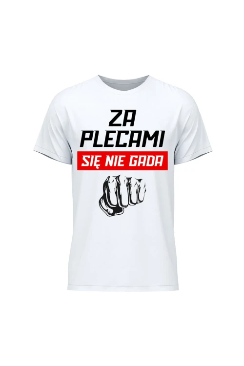 Koszulka męska Za plecami się nie gada - biała