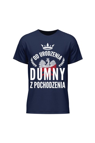 Koszulka męska Od urodzenia dumny z pochodzenia - granatowa