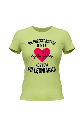Koszulka damska Nie przestraszysz mnie jestem pielęgniarką - limonka