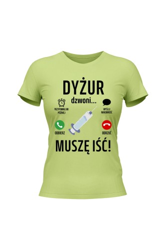 Koszulka damska Dyżur dzwoni muszę iść - limonka