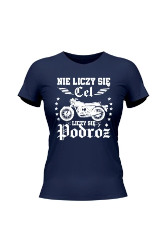 Koszulka damska Nie liczy się cel liczy się podróż