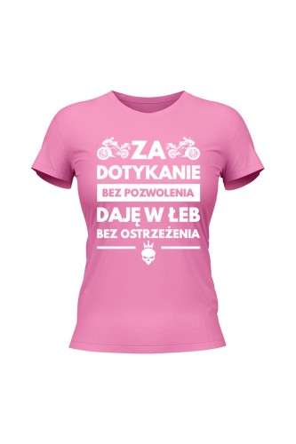 Koszulka damska Za dotykanie bez pozwolenia daję w łeb bez ostrzeżenia - różowa