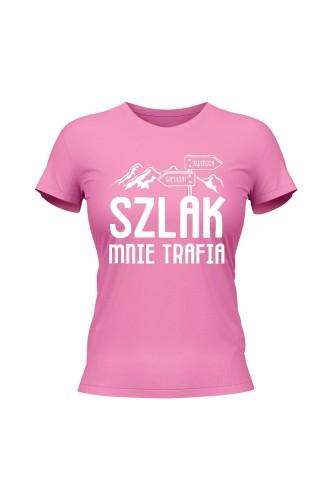 Koszulka damska Szlak mnie trafia - różowa