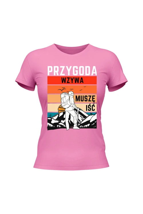 Koszulka damska Przygoda wzywa muszę iść - różowa