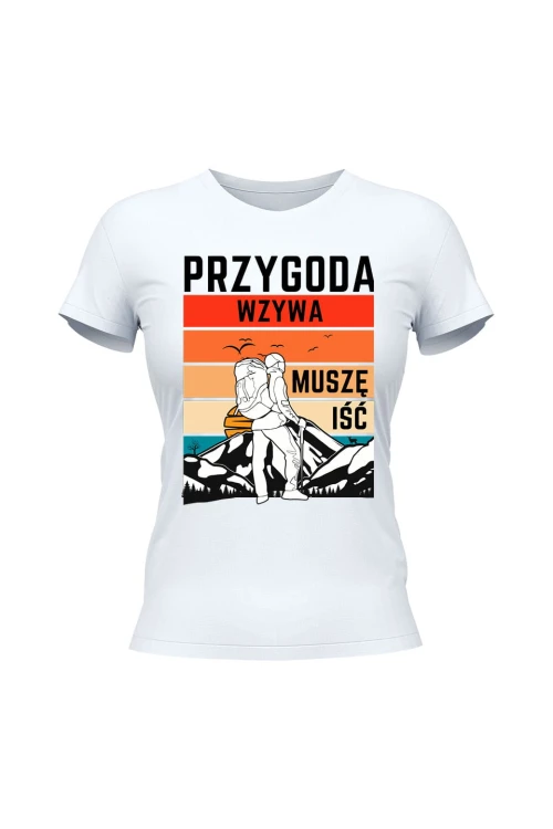 Koszulka damska Przygoda wzywa muszę iść - biała