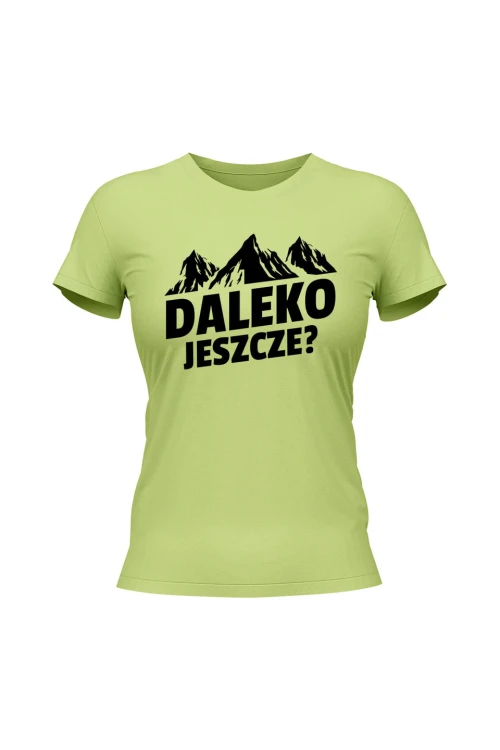 Koszulka damska Daleko jeszcze - limonka