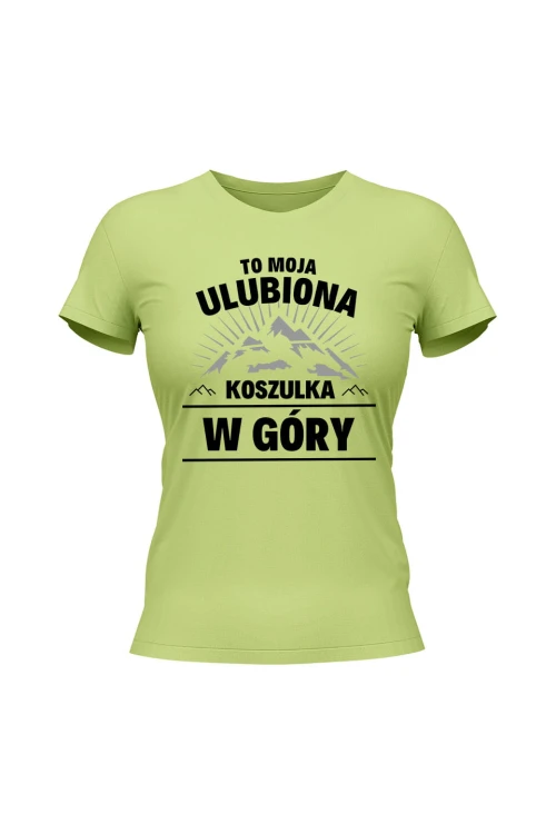 Koszulka damska To moja ulubiona koszulka w góry - limonka