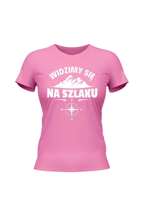 Koszulka damska Widzimy się na szlaku - różowa