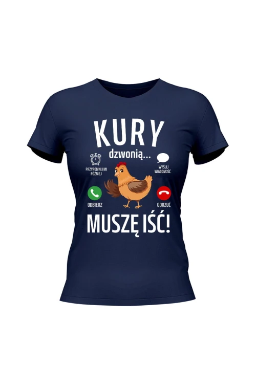 Koszulka damska Kury dzwonią muszę iść - granatowa