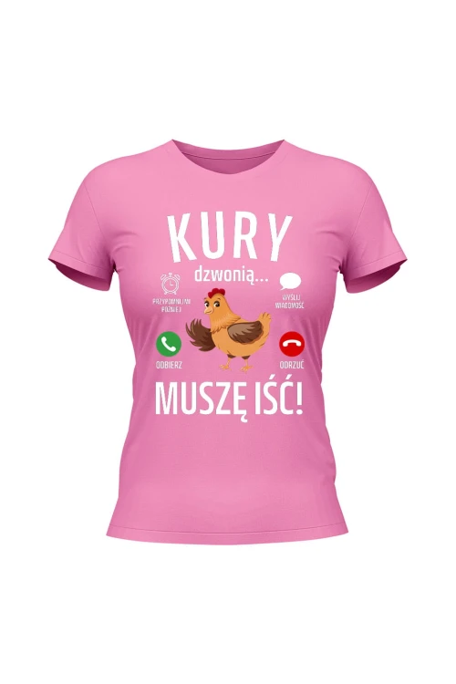 Koszulka damska Kury dzwonią muszę iść - różowa
