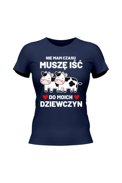 Koszulka damska Nie mam czasu musze iść do moich dziewczyn Krowy - granatowa