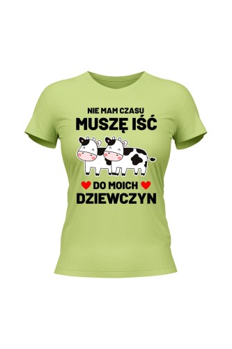 Koszulka damska Nie mam czasu musze iść do moich dziewczyn Krowy - limonka