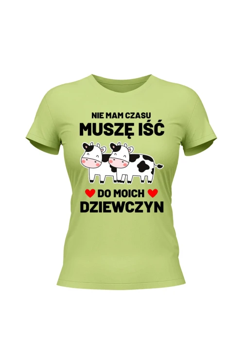 Koszulka damska Nie mam czasu musze iść do moich dziewczyn Krowy - limonka