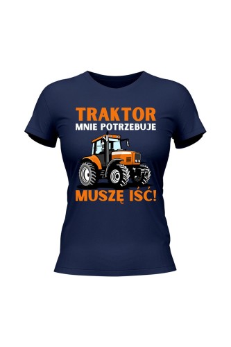 Koszulka damska Traktor mnie potrzebuje muszę iść - granatowa