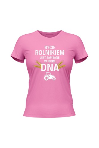 Koszulka damska Bycie rolnikiem jest zapisane w moim DNA - różowa