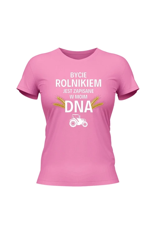 Koszulka damska Bycie rolnikiem jest zapisane w moim DNA - różowa