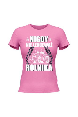 Koszulka damska Nigdy nie lekceważ rolnika - różowa