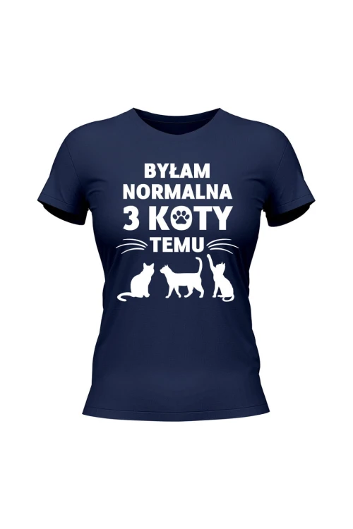 Koszulka damska Byłam normalna 3 koty temu - granatowa