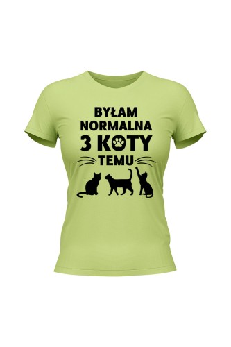 Koszulka damska Byłam normalna 3 koty temu - limonka