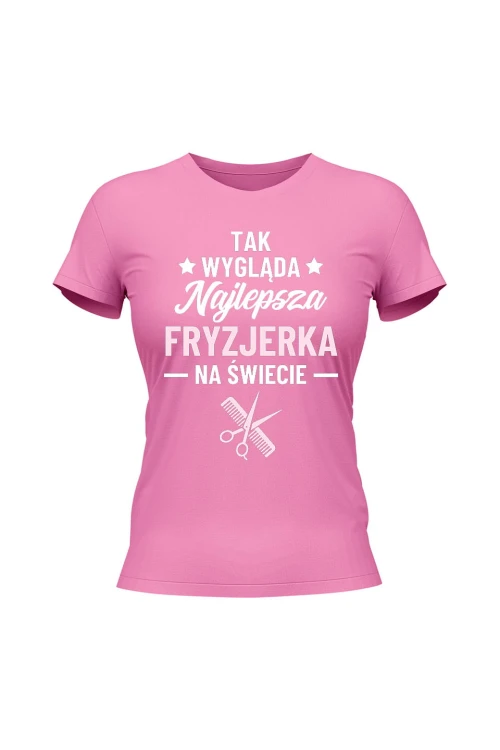 Koszulka damska Tak wygląda najlepsza fryzjerka - różowa