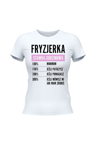 Koszulka damska Fryzjerka stawka godzinowa - biała