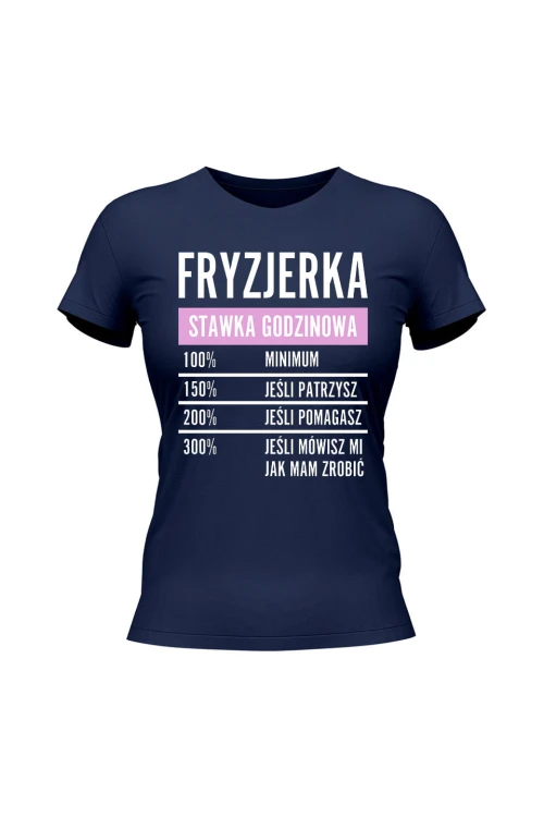 Koszulka damska Fryzjerka stawka godzinowa - granatowa