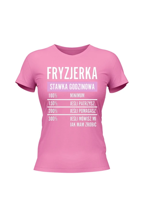 Koszulka damska Fryzjerka stawka godzinowa - różowa