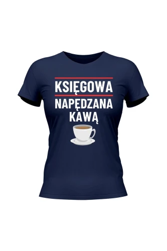 Koszulka damska Księgowa napędzana kawą