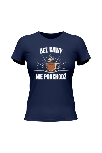 Koszulka damska Bez kawy nie podchodź księgowa