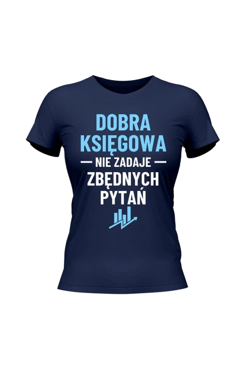 Koszulka damska Dobra księgowa nie zadaje zbędnych pytań - granatowa