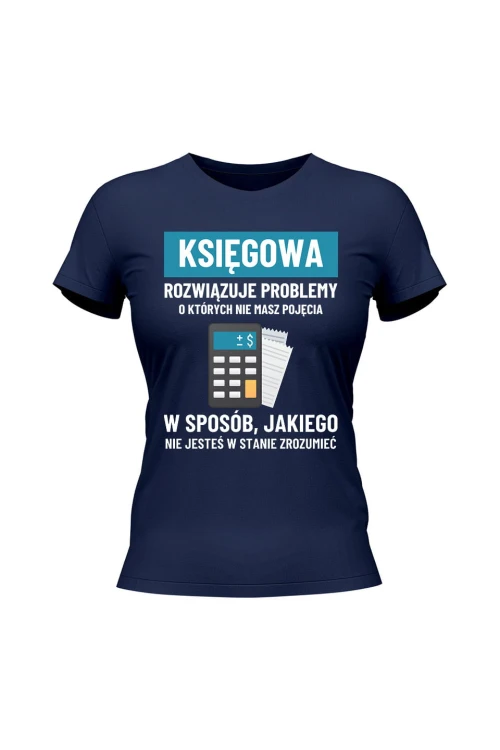 Koszulka damska Księgowa rozwiązuje problemy - granatowa