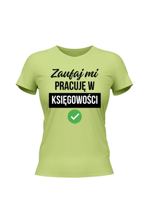Koszulka damska Zaufaj mi pracuję w księgowości - limonka