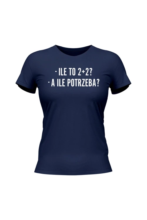 Koszulka damska Ile to 2+2? A ile potrzeba? - granatowa